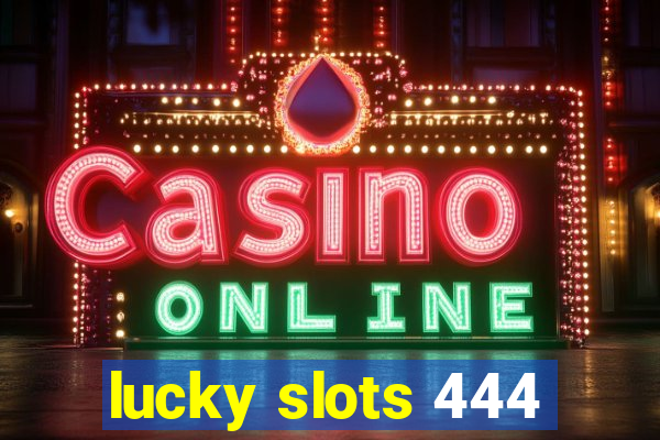 lucky slots 444